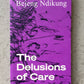 The Delusion of Care - Bonaventure Soh Bejeng Ndikung