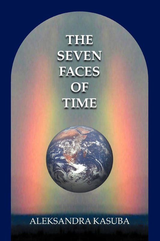 The Seven Faces of Time - Aleksandra Kasuba