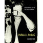 Parallel Public : Experimental Art in Late East Germany - Sara Blaylock