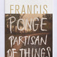 Partisan of Things - Francis Ponge