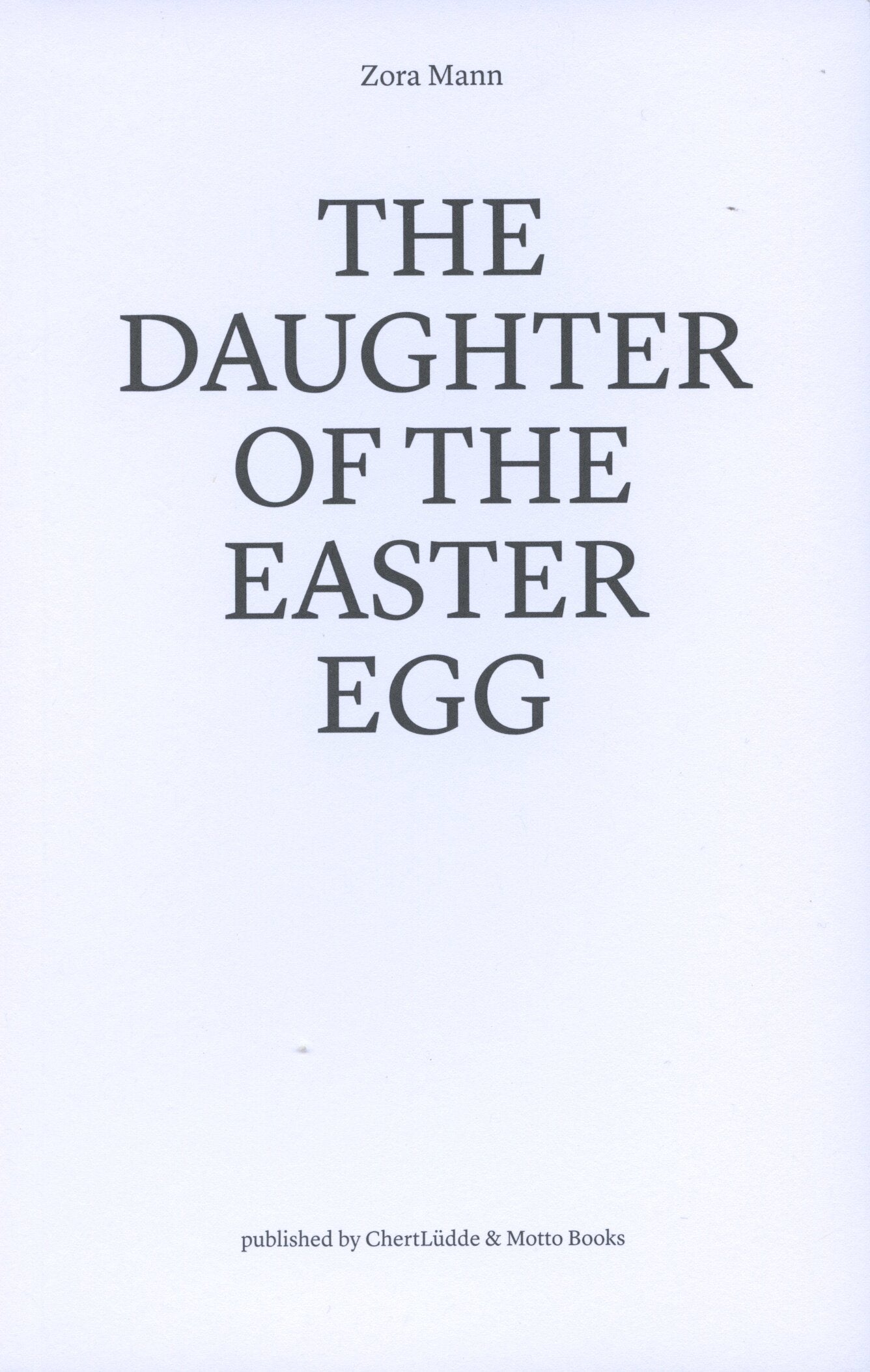 The Daughter of the Easter Egg - Zora Mann
